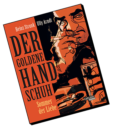 Heinz Strunk & Ully Arndt
Der Goldene Handschuh
Sommer der Liebe
Carlsen Comics